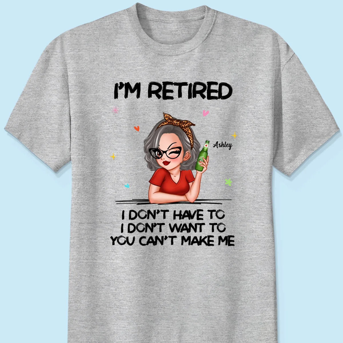I‘m Retired You Can’t Make Me Retirement Gift Personalized Shirt - Image 12