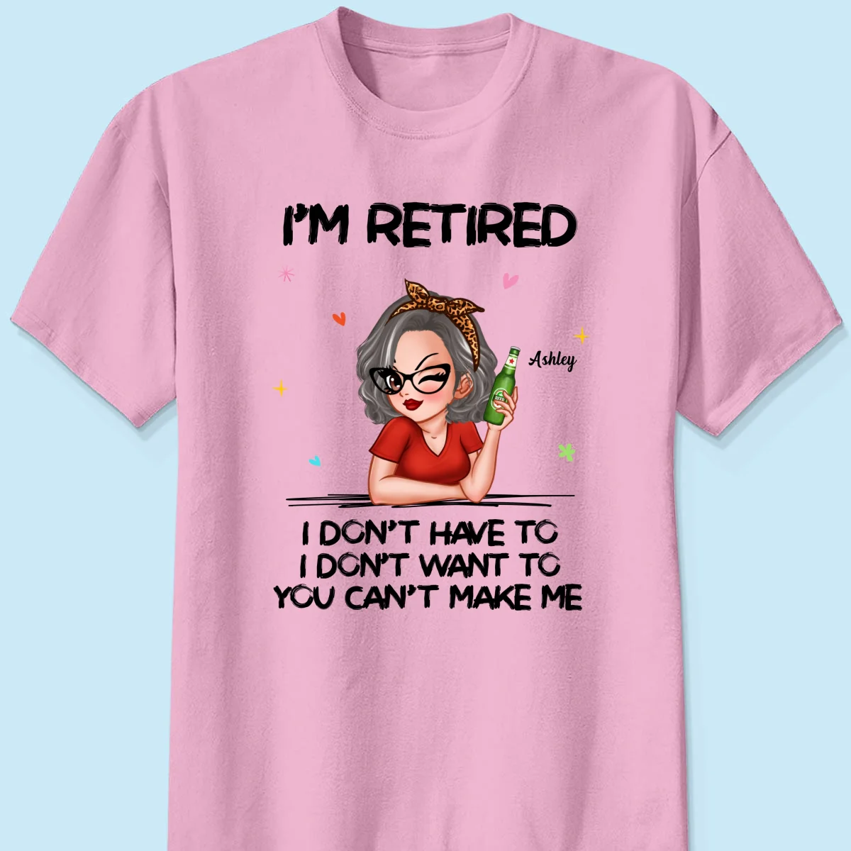 I‘m Retired You Can’t Make Me Retirement Gift Personalized Shirt - Image 13