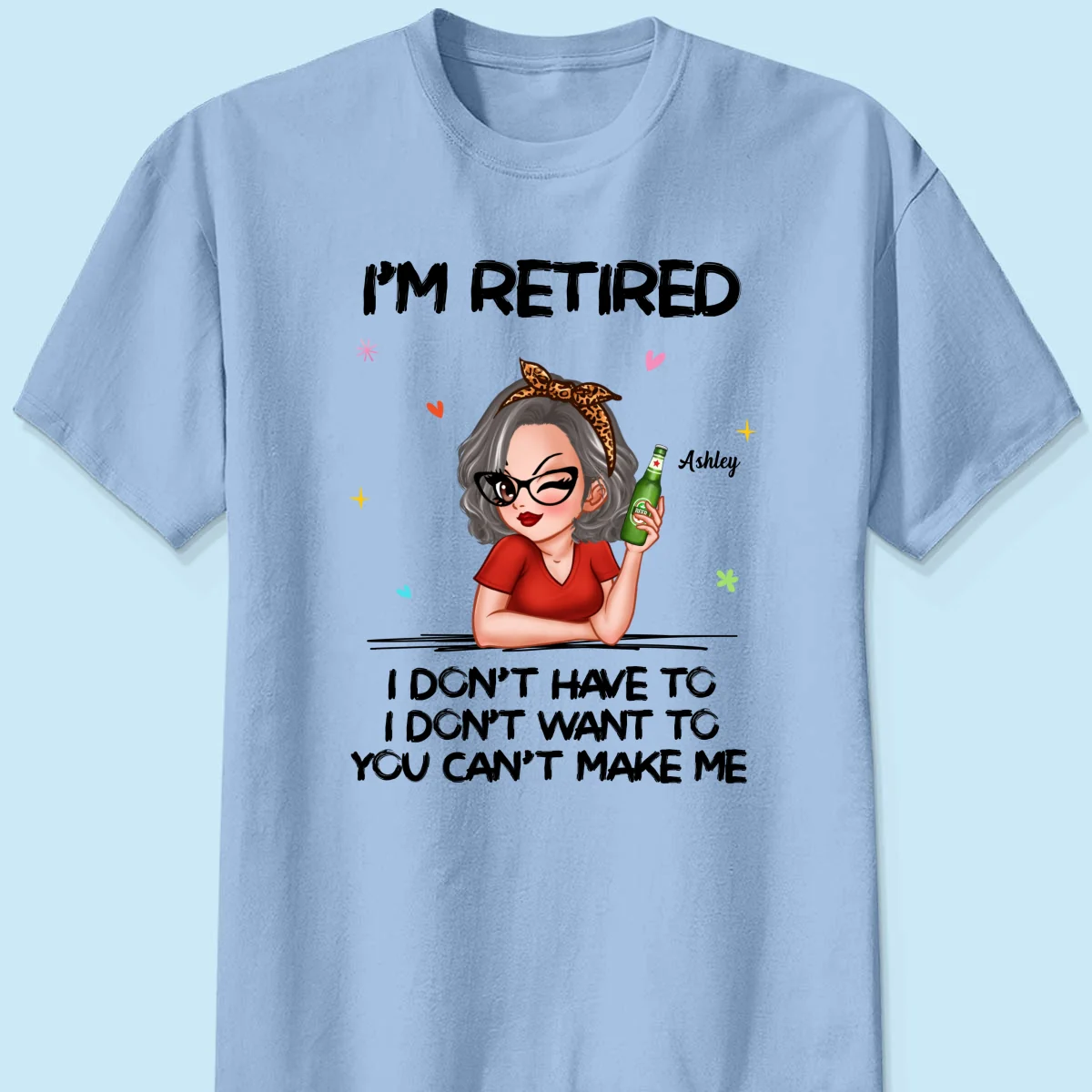 I‘m Retired You Can’t Make Me Retirement Gift Personalized Shirt - Image 14