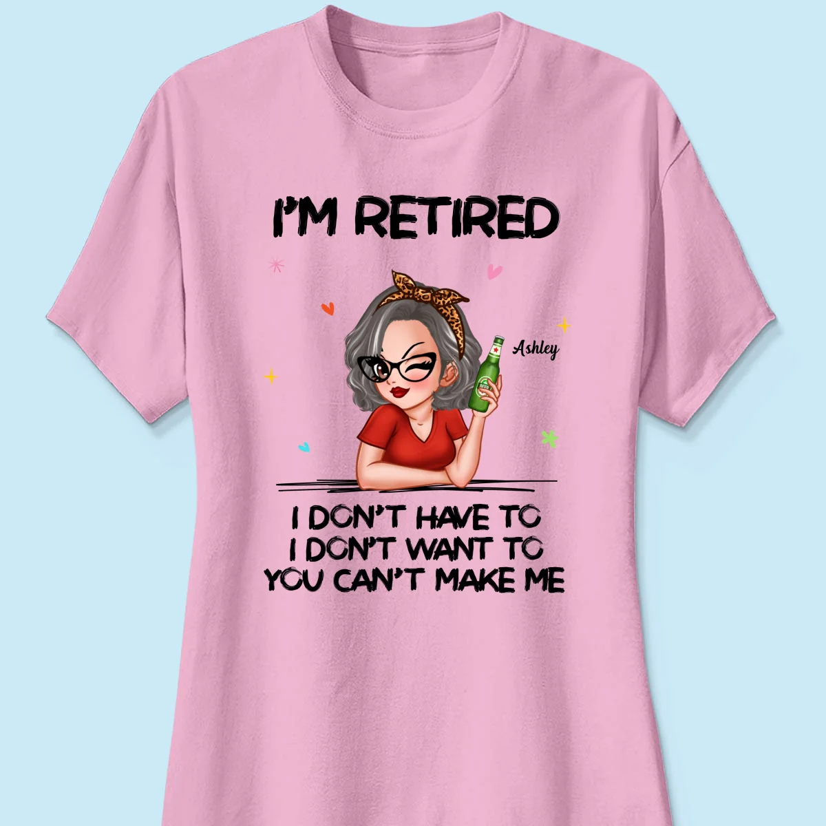 I‘m Retired You Can’t Make Me Retirement Gift Personalized Shirt - Image 17