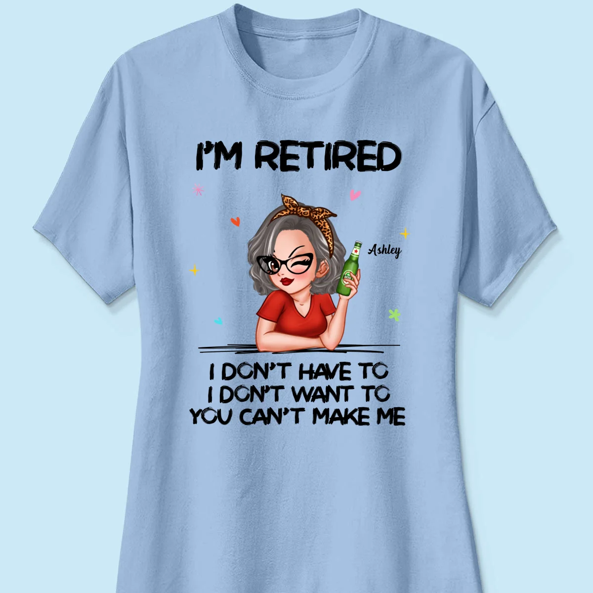 I‘m Retired You Can’t Make Me Retirement Gift Personalized Shirt - Image 18