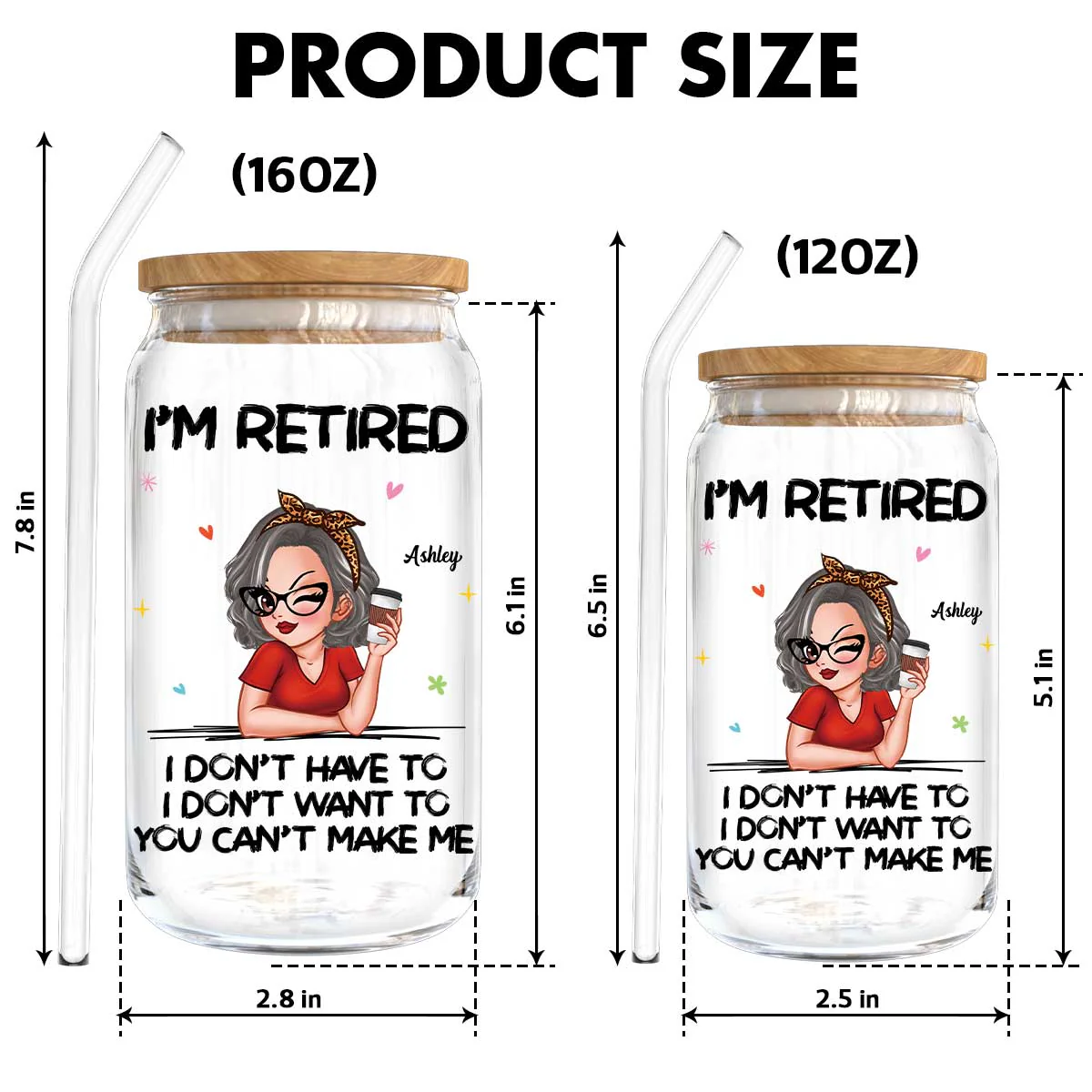 I‘m Retired You Can’t Make Me Retirement Gift Personalized Clear Glass Can - Image 10