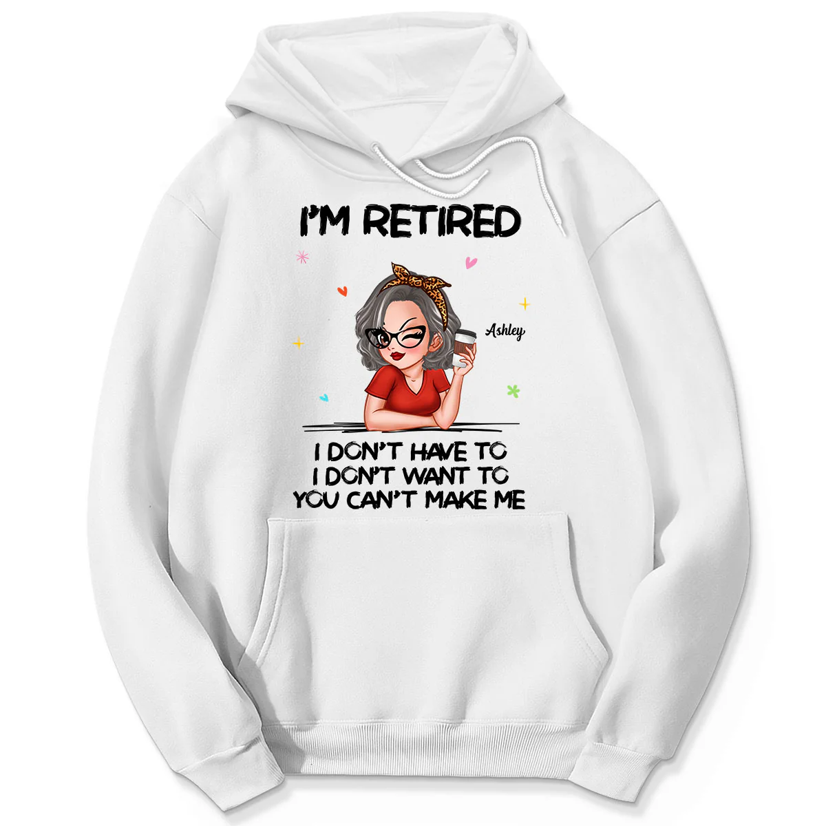 I‘m Retired You Can’t Make Me - Personalized Shirt - Image 5