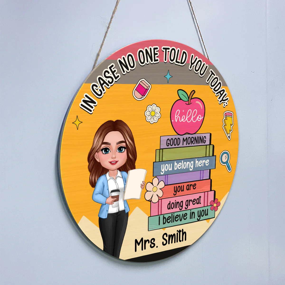In Case No One Told You Hello I Believe In You Crayon Theme Personalized Door Hanger, Classroom Decorations For Teacher - Image 4