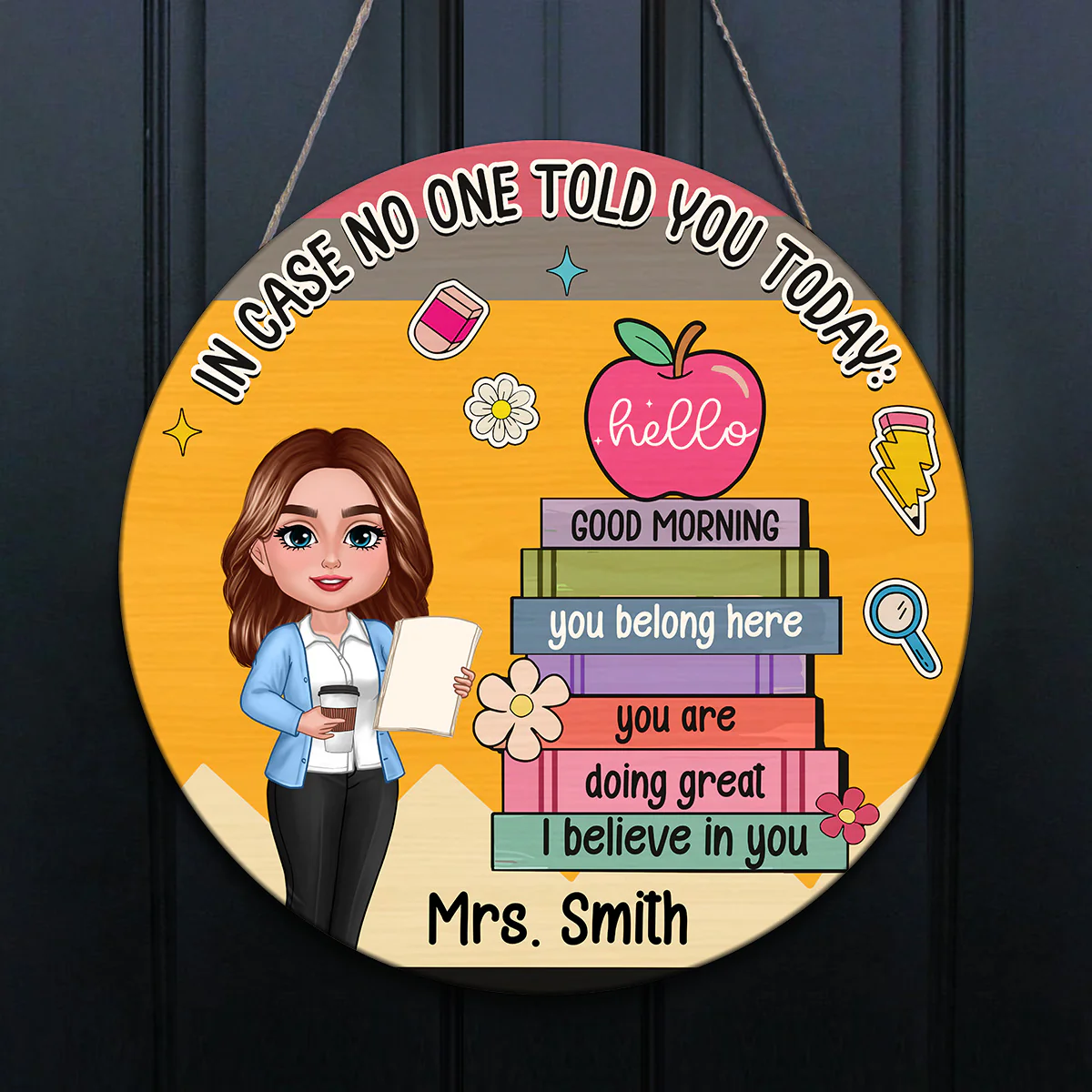 In Case No One Told You Hello I Believe In You Crayon Theme Personalized Door Hanger, Classroom Decorations For Teacher - Image 5