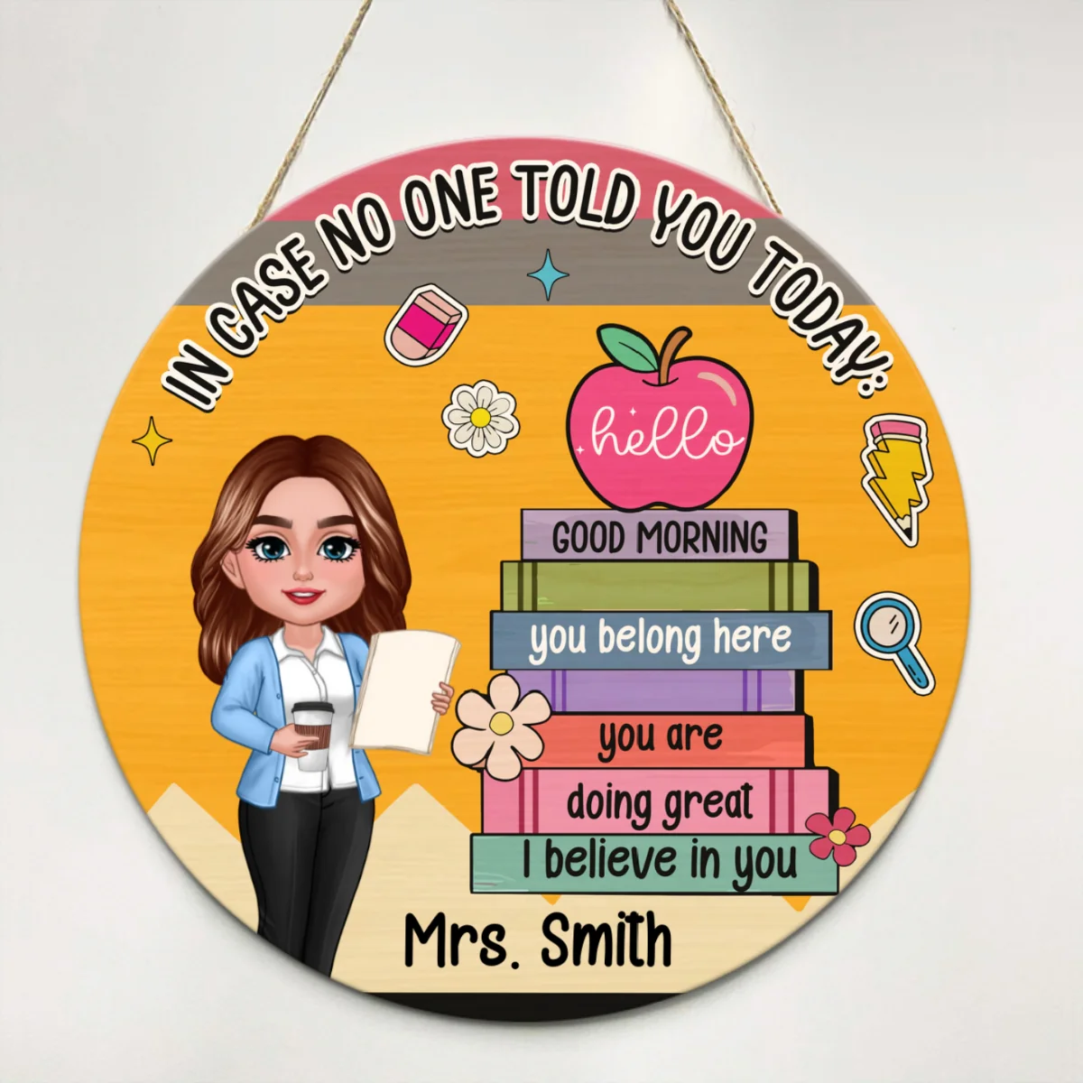 In Case No One Told You Hello I Believe In You Crayon Theme Personalized Door Hanger, Classroom Decorations For Teacher - Image 6