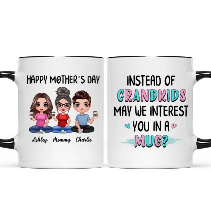 Instead Of Grandkids Doll Mom Daughter Son Sitting Funny Personalized Mug - Image 5
