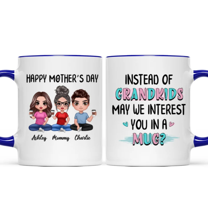 Instead Of Grandkids Doll Mom Daughter Son Sitting Funny Personalized Mug - Image 6