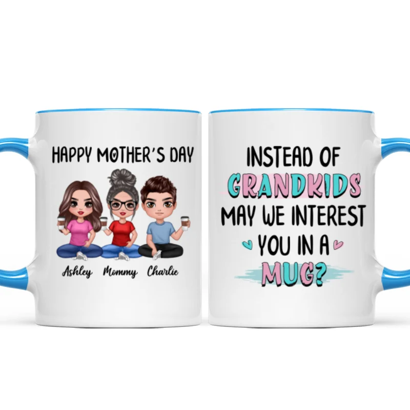 Instead Of Grandkids Doll Mom Daughter Son Sitting Funny Personalized Mug - Image 8