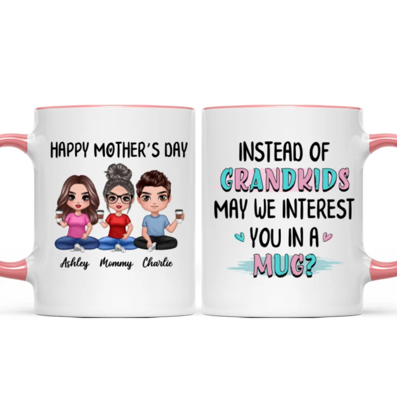 Instead Of Grandkids Doll Mom Daughter Son Sitting Funny Personalized Mug - Image 9