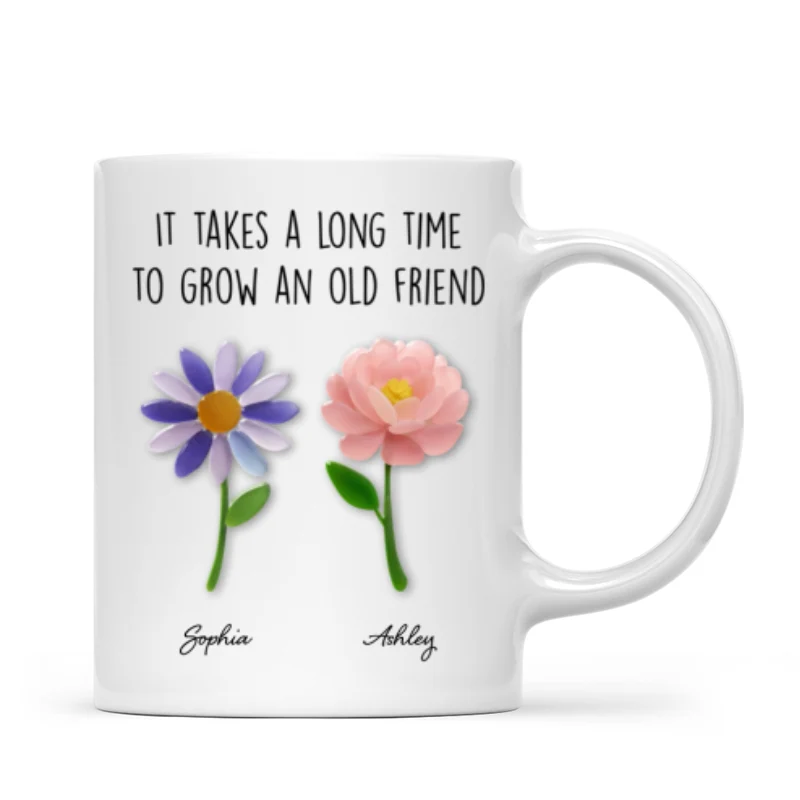 It Takes a Long Time to Grow an Old Friend, Custom Birth Month Flower - Personalized Mug - Christmas Gift for Best Friends - Image 7
