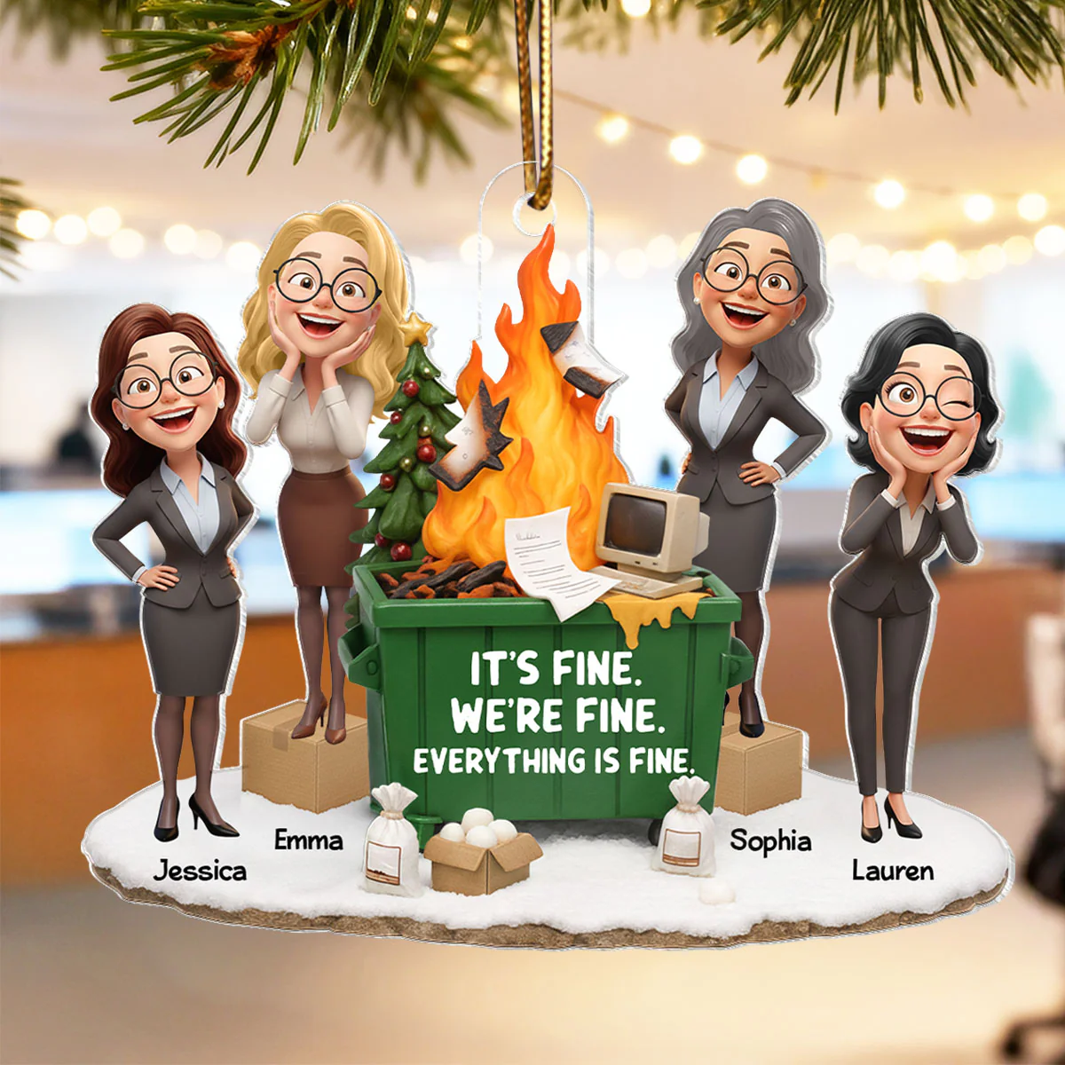 It's Fine We're Fine Dumpster Fire Work Besties - Personalized Acrylic Ornament - Funny Holiday Gift for Coworkers - Image 4