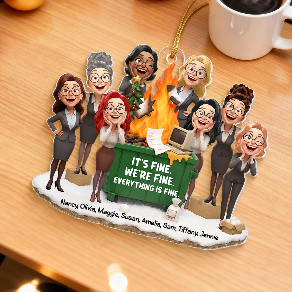 It's Fine We're Fine Dumpster Fire Work Besties - Personalized Acrylic Ornament - Funny Holiday Gift for Coworkers - Image 7