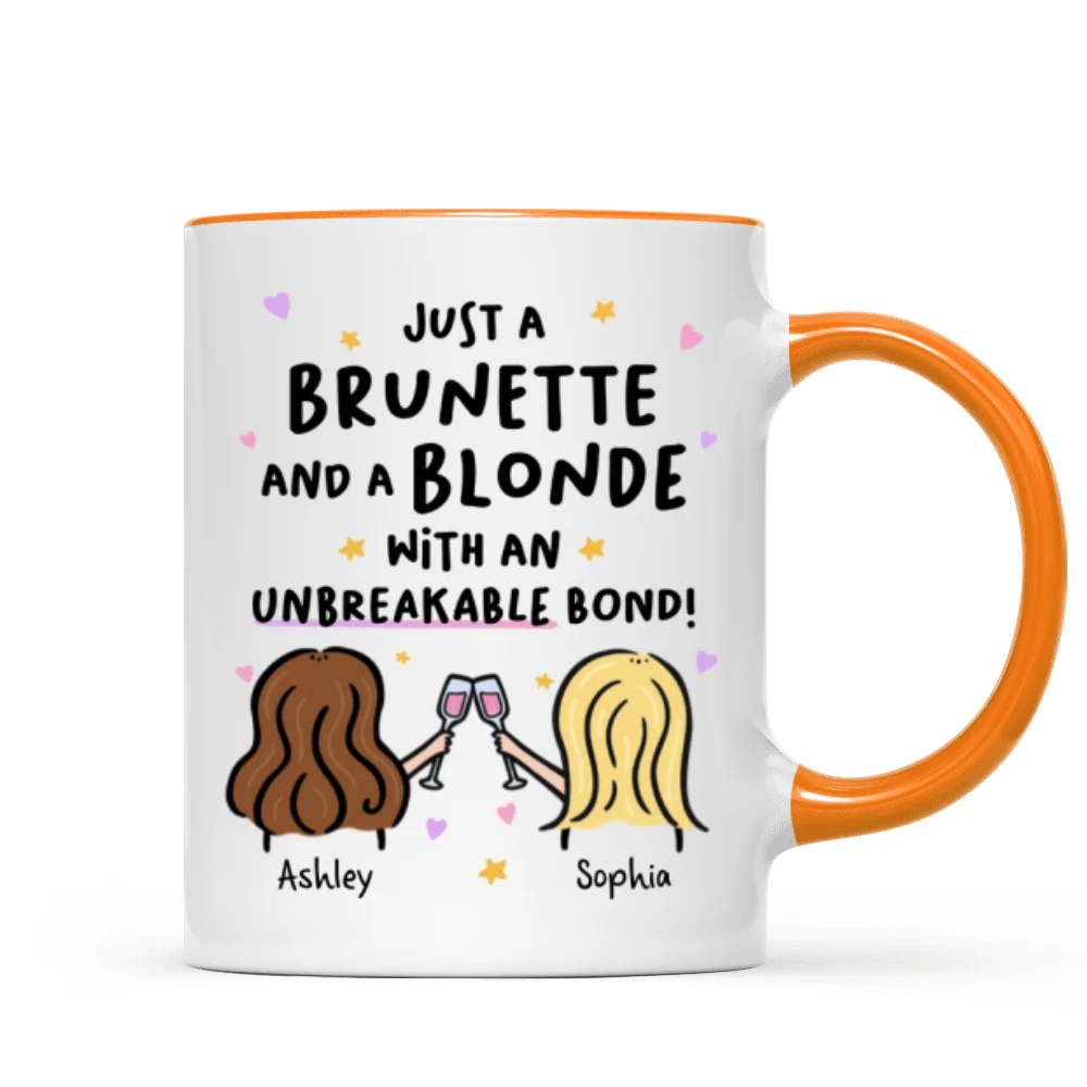 Just a Brunette and a Blonde with an Unbreakable Bond Personalized Mug - Image 15
