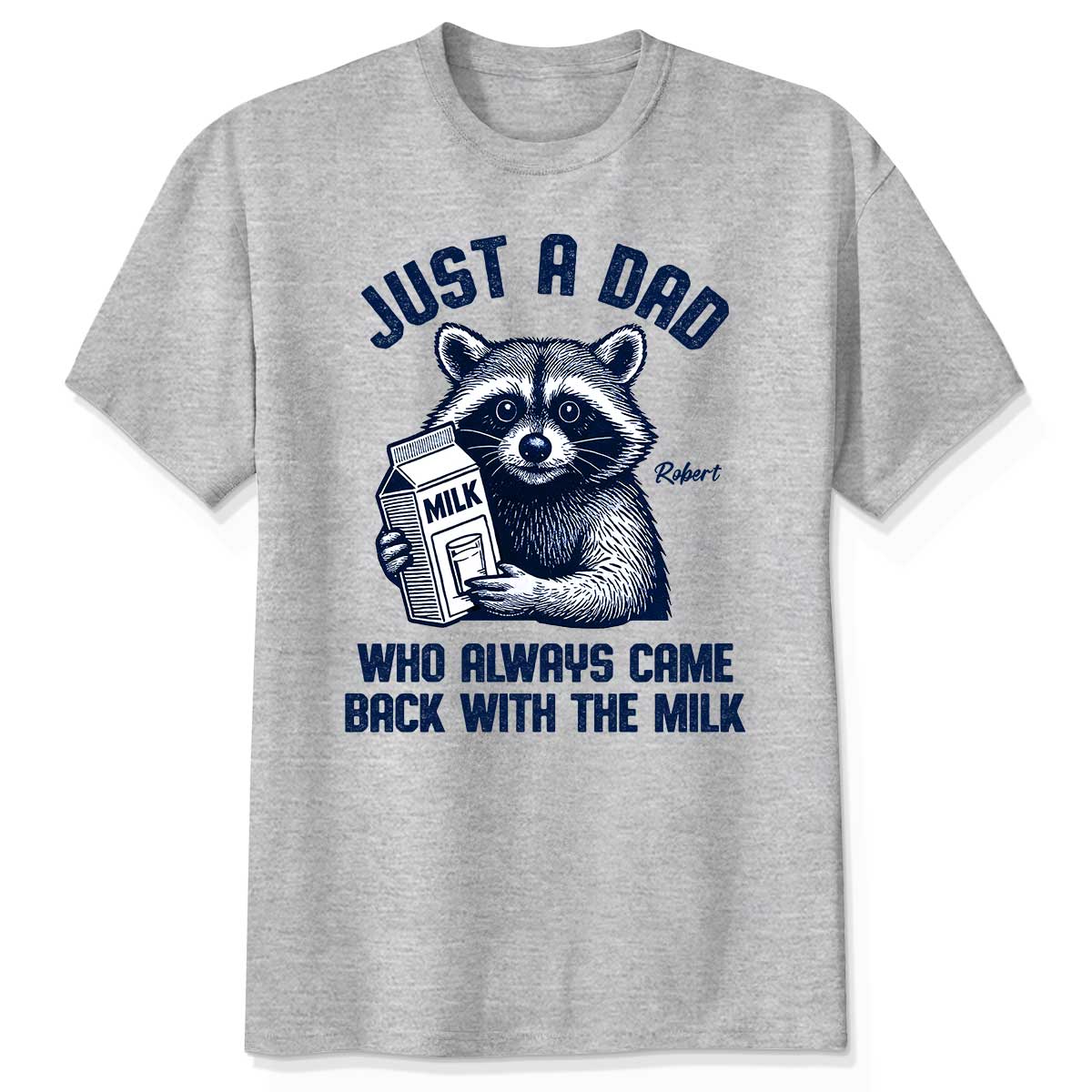 Just A Dad Who Always Came Back With The Milk Shirt, Racoon Funny Father's Day Gift - Image 2