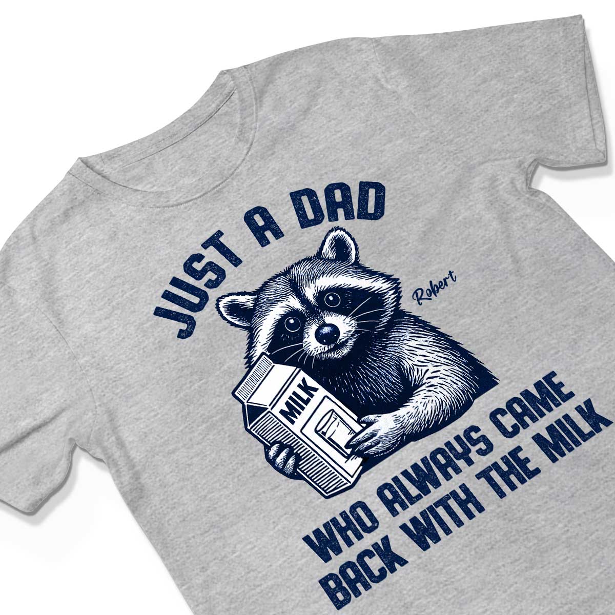 Just A Dad Who Always Came Back With The Milk Shirt, Racoon Funny Father's Day Gift - Image 4