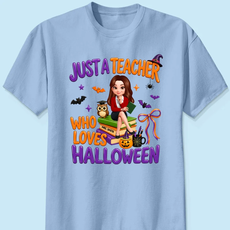 Just A Teacher Who Loves Halloween - Personalized Shirt - Gift For Teacher, Happy Halloween - Image 14