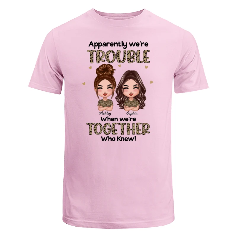 Leopard Apparently We‘re Trouble Together Doll Besties Personalized Shirt - Image 7
