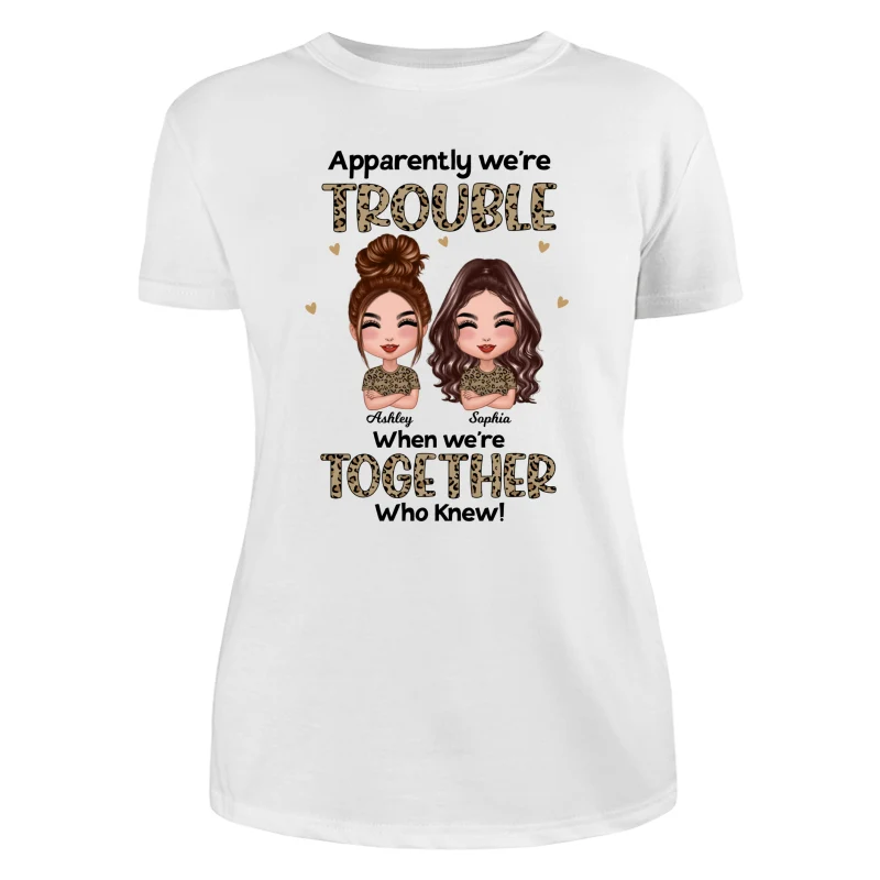 Leopard Apparently We‘re Trouble Together Doll Besties Personalized Shirt - Image 9