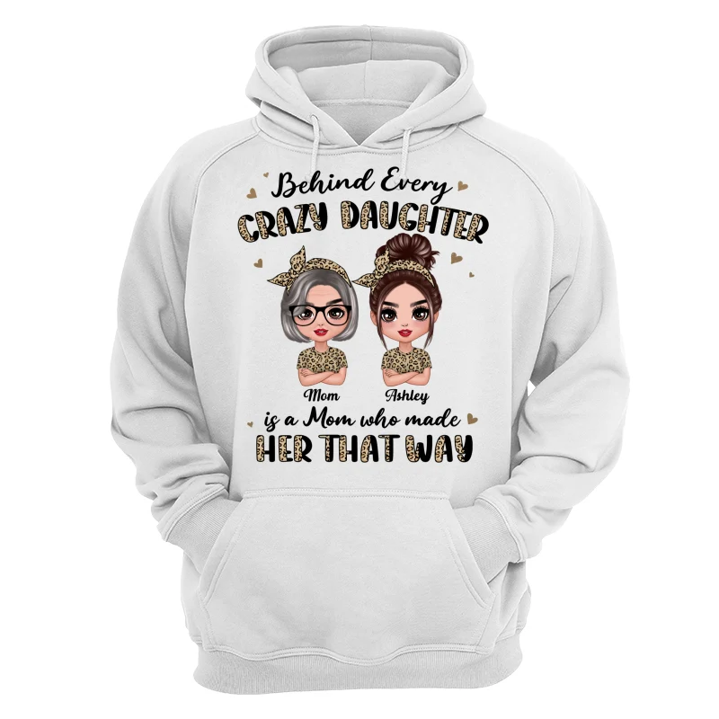 Leopard Behind Every Crazy Daughter Is A Mom Doll Women Personalized Shirt - Image 13