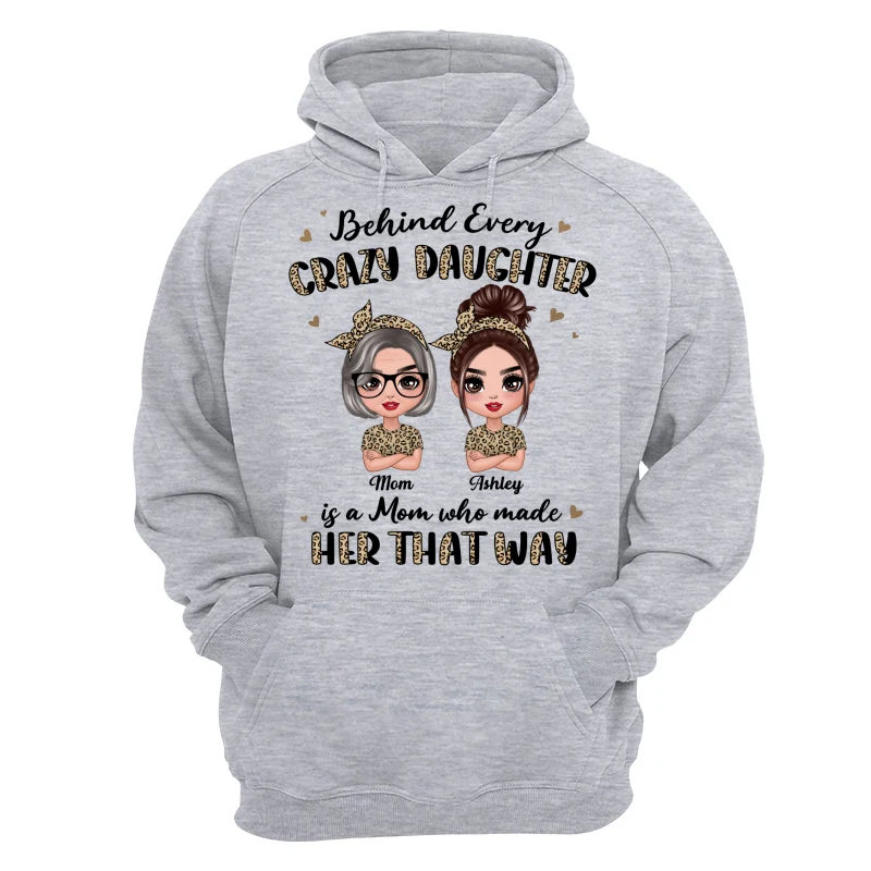Leopard Behind Every Crazy Daughter Is A Mom Doll Women Personalized Shirt - Image 14