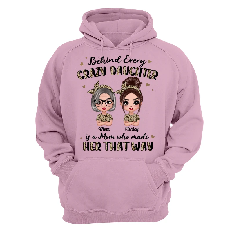 Leopard Behind Every Crazy Daughter Is A Mom Doll Women Personalized Shirt - Image 15
