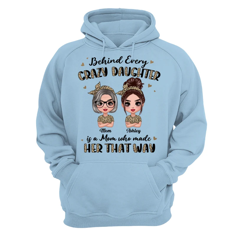 Leopard Behind Every Crazy Daughter Is A Mom Doll Women Personalized Shirt - Image 16
