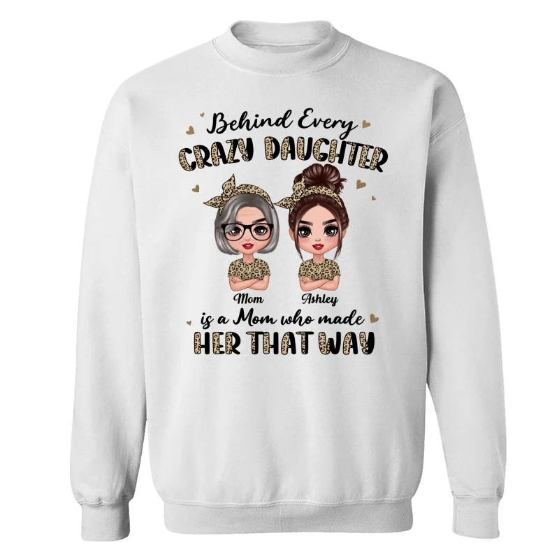 Leopard Behind Every Crazy Daughter Is A Mom Doll Women Personalized Shirt - Image 17