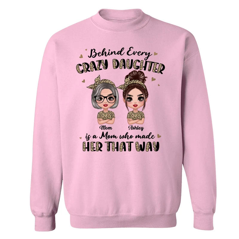 Leopard Behind Every Crazy Daughter Is A Mom Doll Women Personalized Shirt - Image 19
