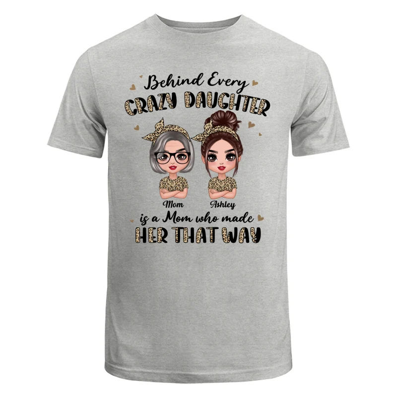 Leopard Behind Every Crazy Daughter Is A Mom Doll Women Personalized Shirt - Image 6