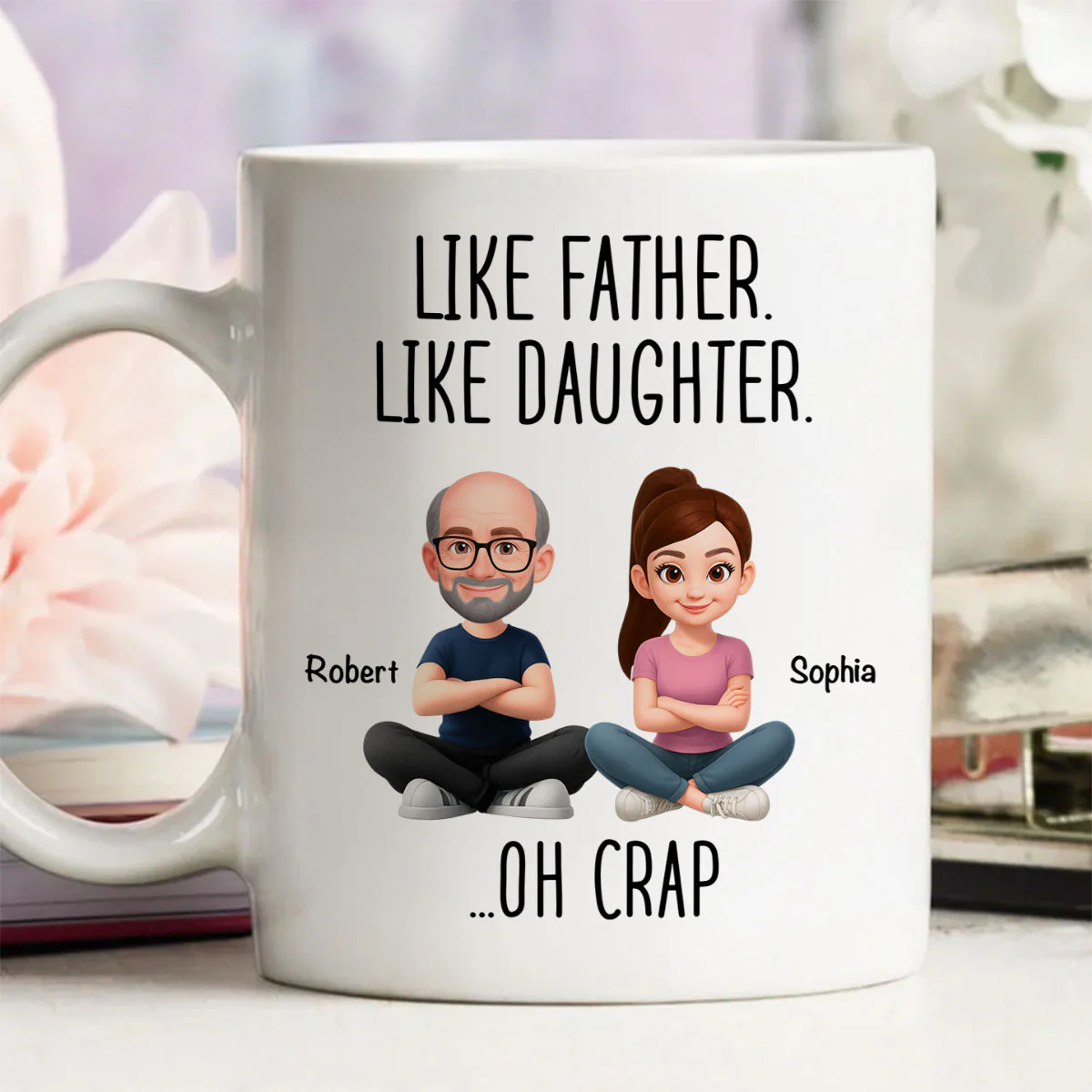 Like Father Like Daughter Oh Crap - Personalized Mug - Funny Christmas Gift from Dad to Daughter - Image 3