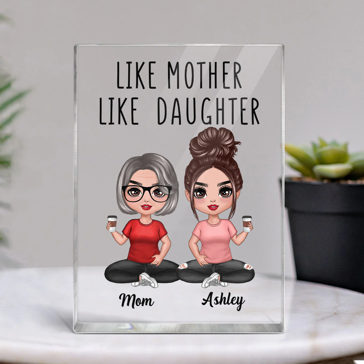 Like Mother Like Daughters Doll Mom And Daughters Sitting Gift For Mom Personalized Vertical Rectangle Acrylic Block Plaque