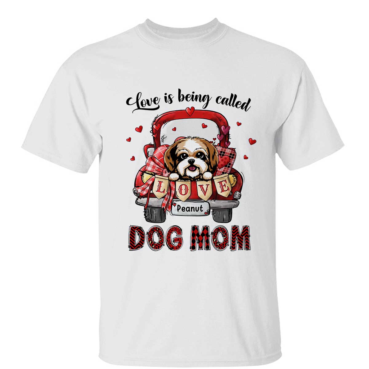 Love Is Being Called Dog Mom Truck Personalized Shirt