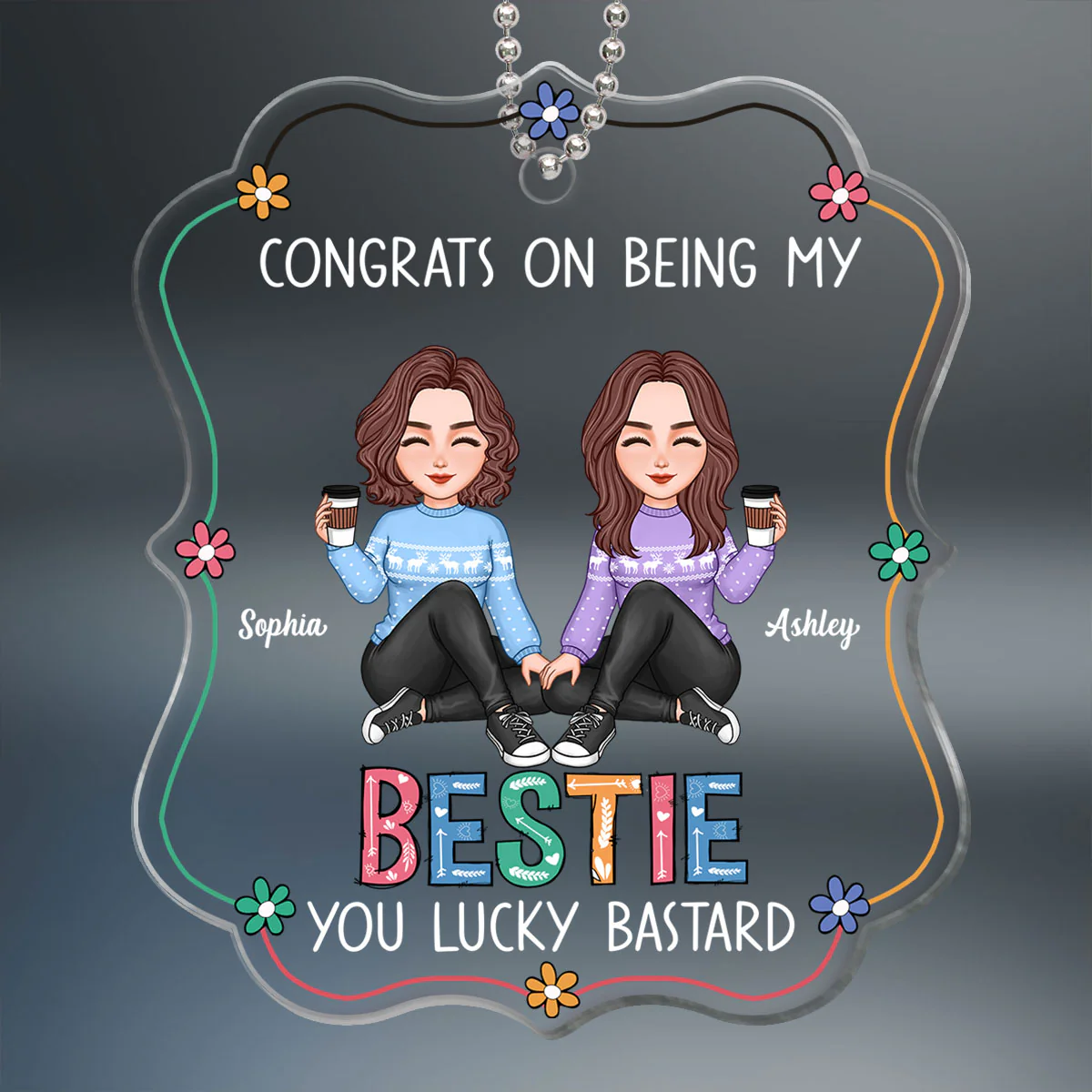 Lucky Bastard Besties Sisters Flowers Sitting Personalized Acrylic Ornament - Image 2