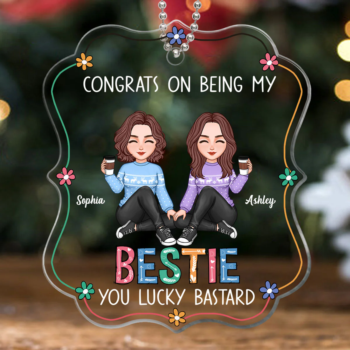 Lucky Bastard Besties Sisters Flowers Sitting Personalized Acrylic Ornament - Image 3