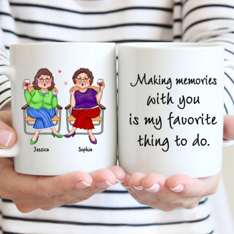 Making Memories With You Is My Favorite Thing Old Best Friends Gift For Besties Personalized Mug - Image 10