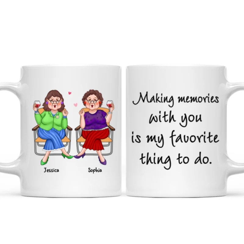 Making Memories With You Is My Favorite Thing Old Best Friends Gift For Besties Personalized Mug - Image 4