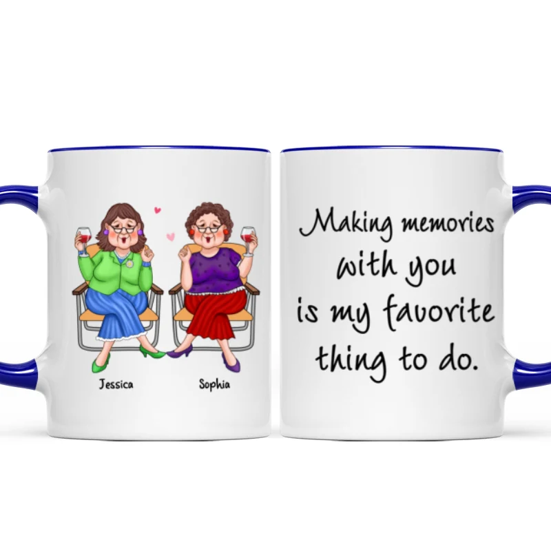 Making Memories With You Is My Favorite Thing Old Best Friends Gift For Besties Personalized Mug - Image 6