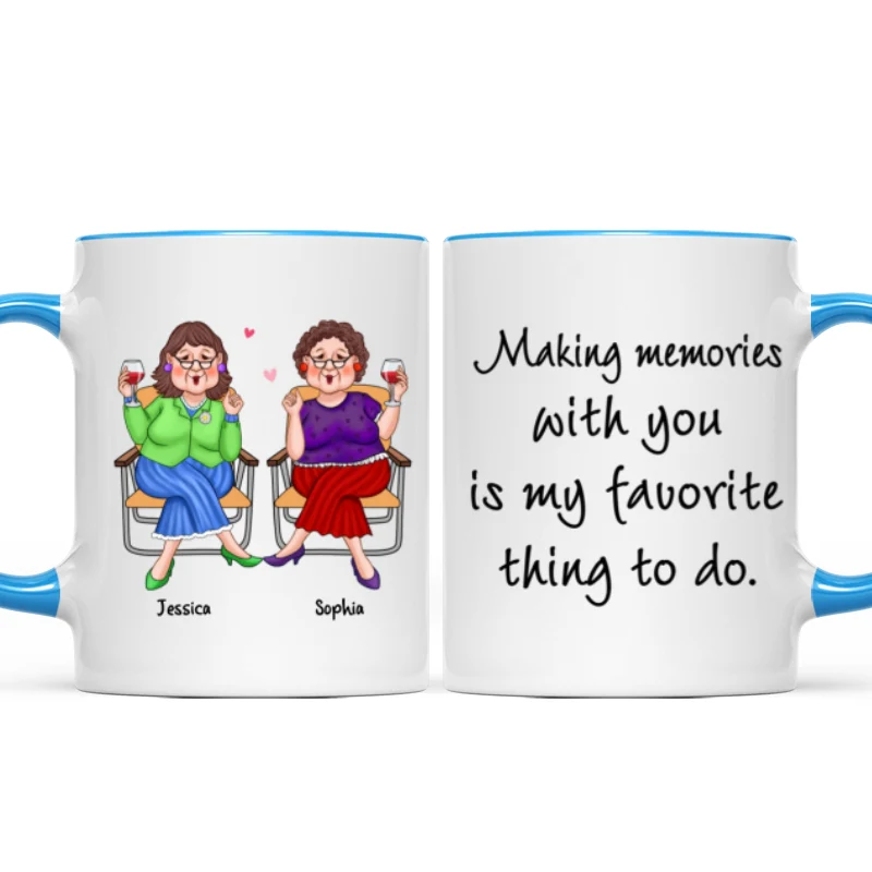Making Memories With You Is My Favorite Thing Old Best Friends Gift For Besties Personalized Mug - Image 8