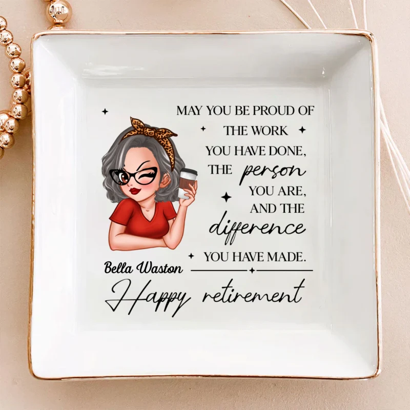 May You Be Proud of the Work You Have Done Personalized Jewelry Dish, Retirement Appreciation Gift for Mom Boss Co-workers, Friends, Wife, Sister - Image 10