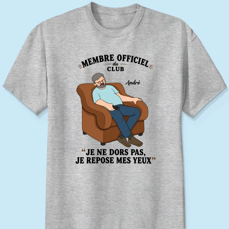 Membre du Club "Je ne dors pas, je repose mes yeux" – T-shirt Personnalisé – Cadeau Rigolo fête des pères pour Papa & Papy - Image 11