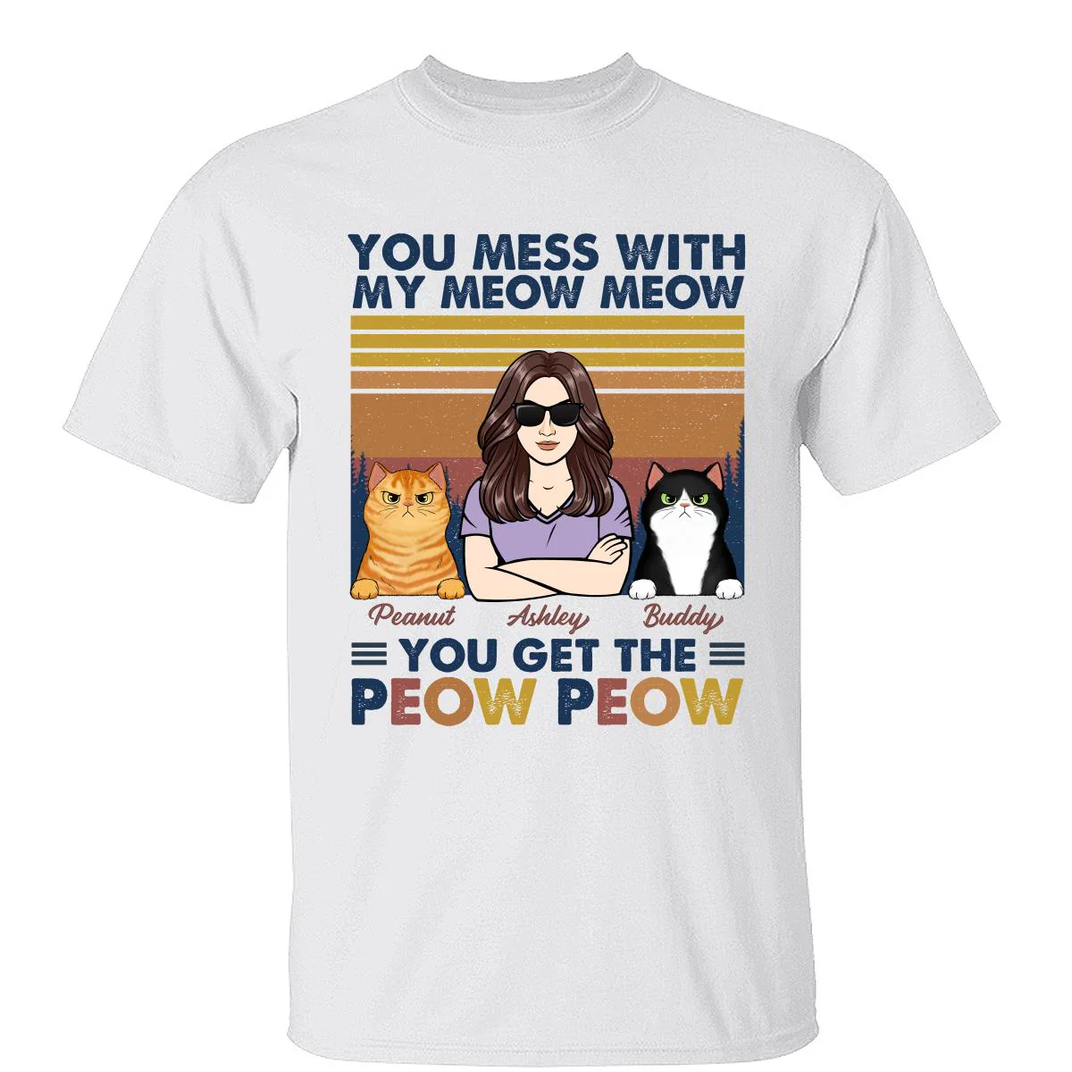 Mess With Meow Meow Get The Peow Peow Cat Mom Cat Dad Personalized Shirt