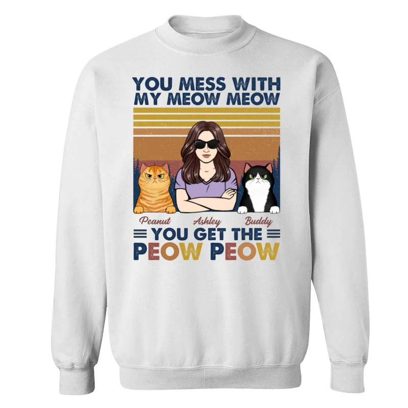 Mess With Meow Meow Get The Peow Peow Cat Mom Cat Dad Personalized Shirt - Image 17