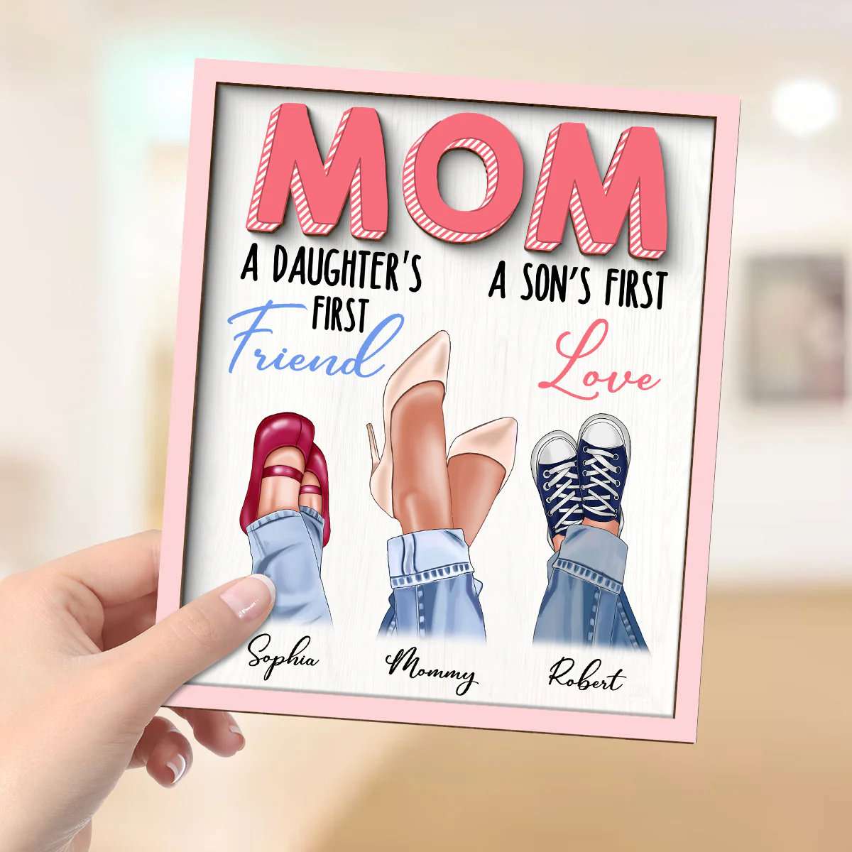 Mom A Daughter First Friend A Son First Love Personalized 2-Layer Wooden Plaque - Image 4