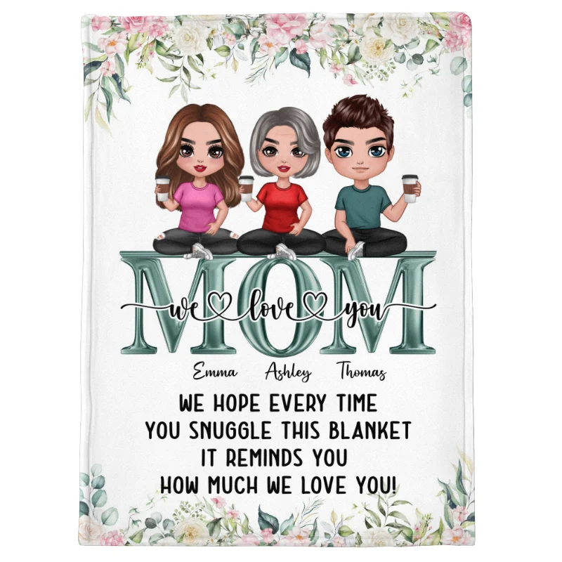 Mom We Love You Doll Mother & Children Snuggle This Blanket Personalized Fleece Blanket - Image 8