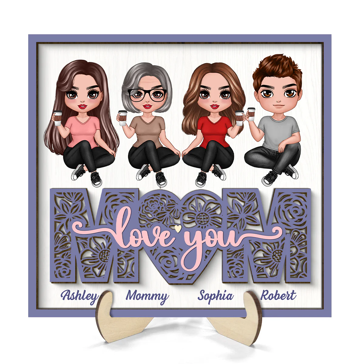 Mom We Love You Floral Sitting On Text Personalized 2-layer Wooden Plaque