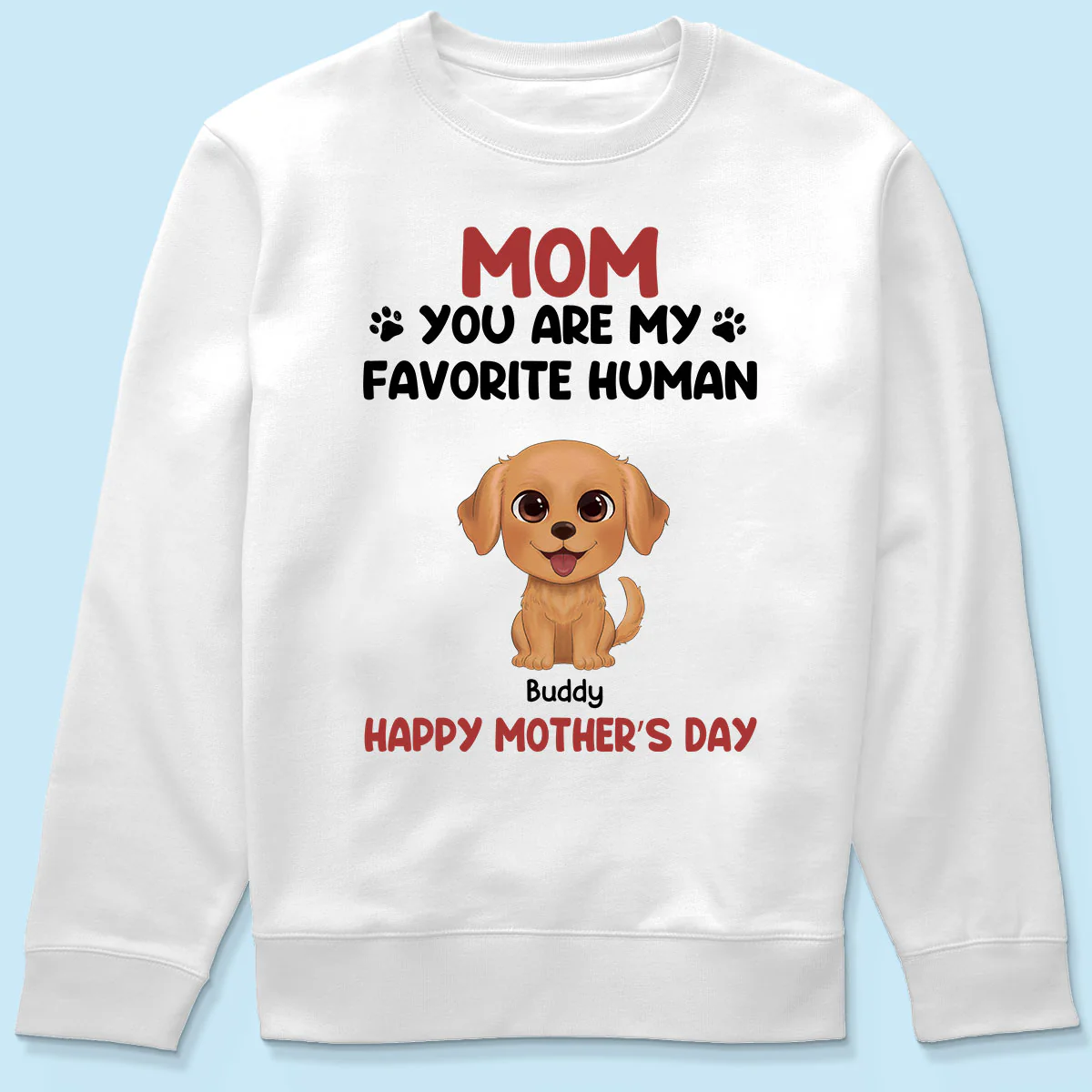 Mom You Are My Favorite Human Happy Mother‘s Day Gift For Dog Mom Personalized Shirt - Image 6