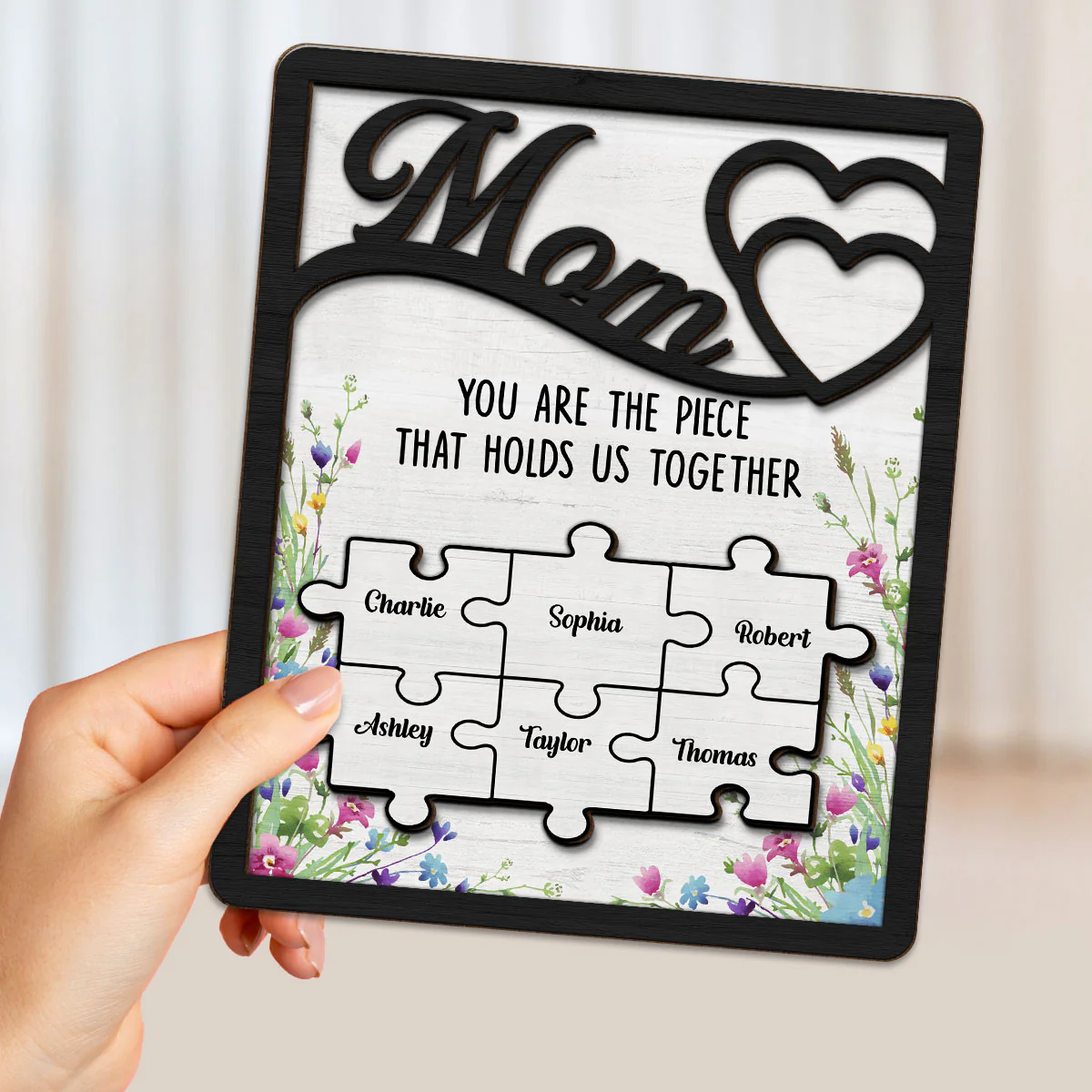 Mom You Are The Piece That Holds Us Together Personalized 2-Layer Wooden Plaque - Image 4