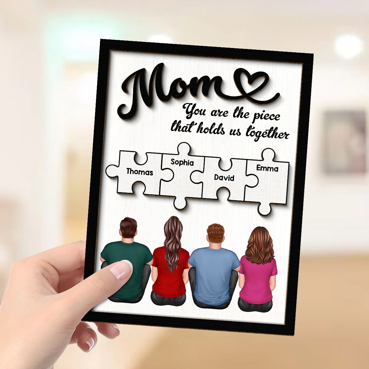 Mom You Are The Piece That Holds Us Together Personalized 2-Layer Wooden Plaque - Image 4