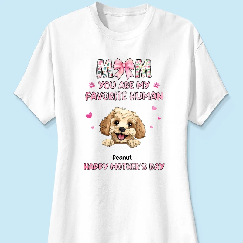 Mom You're My Favorite Human Happy Mother's Day Personalized Shirt For Dog Moms - Image 15